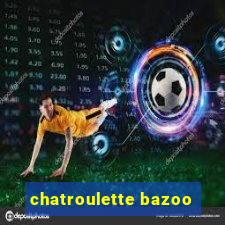 chatroulette bazoo